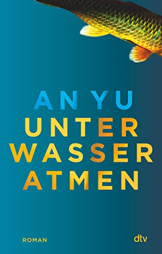 Unter Wasser atmen: Roman von dtv Verlagsgesellschaft